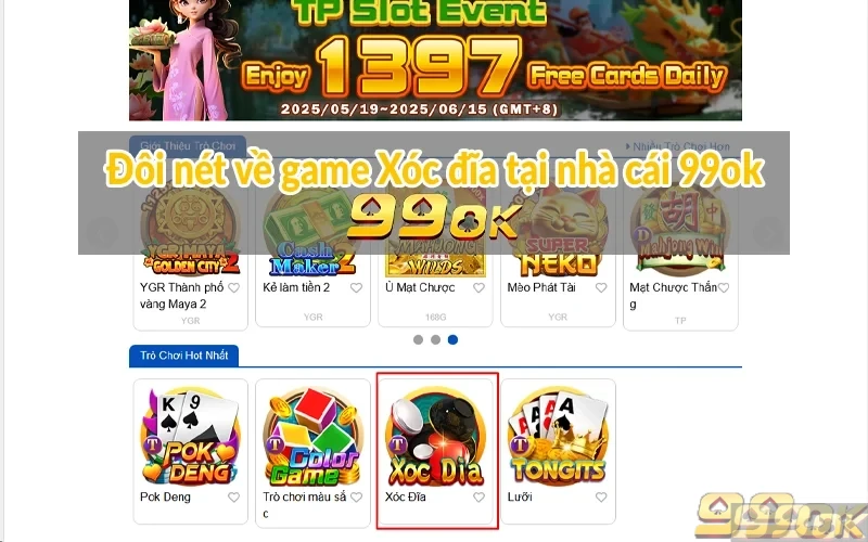 Xóc Đĩa 99OK - Siêu phẩm trả thưởng xanh chín nhất 2025 Đôi nét về game Xóc đĩa tại nhà cái 99ok